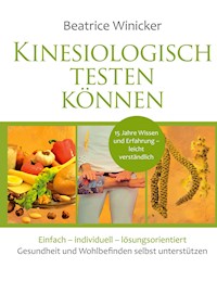 Kinesiologisch testen können - Beatrice Winicker - ebook