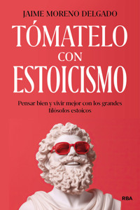 Tómatelo con estoicismo - Jaime Moreno - ebook