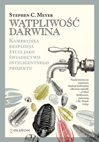 Wątpliwość Darwina. Kambryjska eksplozja życia jako świadectwo inteligentnego projektu - Stephen C. Meyer - ebook