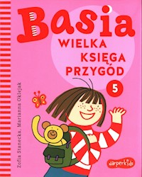 Basia Wielka księga przygód 5 - Zofia Stanecka - książka