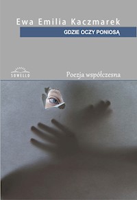 Gdzie oczy poniosą - Kaczmarek Ewa - książka