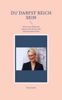 Du darfst reich sein - Dana Sachs - ebook