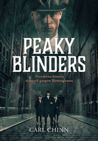 Peaky Blinders. Prawdziwa historia słynnych gangów Birminghamu - Carl Chinn - ebook + książka