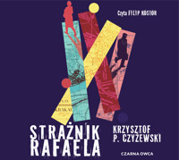 Strażnik Rafaela - Krzysztof P. Czyżewski - ebook + audiobook + książka