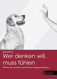 Wer denken will, muss fühlen - Elisabeth Beck - ebook