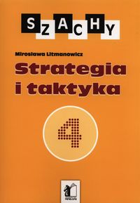 Szachy 4 Strategia i taktyka - Litmanowicz Mirosława - książka