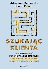 Szukając klienta - Bednarski Arkadiusz, Religa Kinga - książka