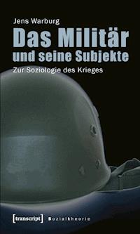 Das Militär und seine Subjekte - Jens Warburg - darmowy ebook