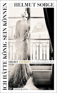 Ich hätte König sein können - Helmut Sorge - ebook