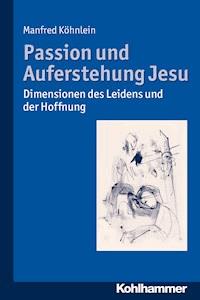 Passion und Auferstehung Jesu - Manfred Köhnlein - ebook