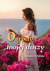 Ogrody mojej duszy - Żylińska Jolanta - książka