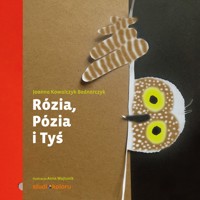 Rózia, Pózia i Tyś - Joanna Kowalczyk-Bednarczyk - audiobook + książka