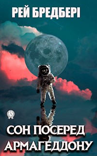 Сон посеред Армагеддону - Рей  Бредбері - ebook