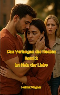 Das Verlangen der Herzen, Band 2 - Helmut Wegner - ebook