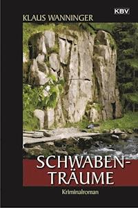 Schwaben-Träume - Klaus Wanninger - ebook