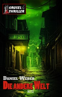 Grusel-Thriller 13: Die andere Welt - Daniel Weber - ebook