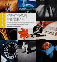 Laboratorium kreatywnej fotografii - Sonheim Steve, Sonheim Carla - książka