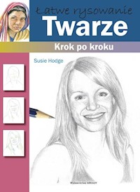 Łatwe rysowanie Twarze Krok po kroku - Hodge Susie - książka