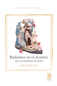 Bailarines en el desierto - Juan van Kessel - ebook