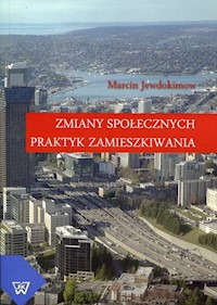 Zmiany społecznych praktyk zamieszkiwania - Jewdokimow Marcin - książka