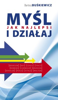 Myśl i działaj jak najlepsi - Buśkiewicz Bartosz - książka