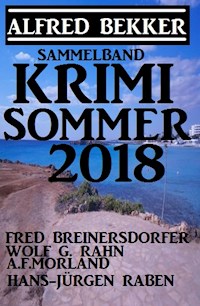 Krimi Sommer 2018 - Sammelband - Alfred Bekker - ebook