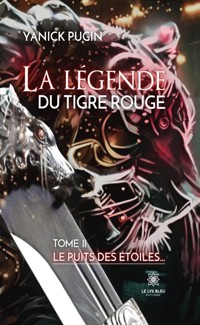 La légende du tigre rouge - Tome 2 - Yanick Pugin - ebook