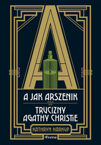 A jak Arszenik. Trucizny Agathy Christie - Kathryn Harkup - ebook + książka