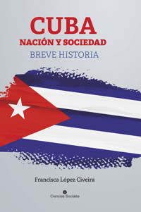 Cuba, nación y sociedad. Breve historia - Francisca López Civeira - ebook