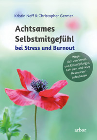 Achtsames Selbstmitgefühl bei Stress und Burnout - Kristin Neff - ebook