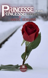 Princesse un jour… Princesse, toujours ? - Annie Servant - ebook