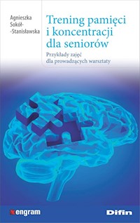 Trening pamięci i koncentracji dla seniorów - Sokół-Stanisławska Agnieszka - książka