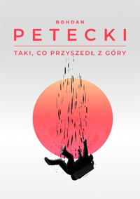 Taki, co przyszedł z góry - Bohdan Petecki - ebook + audiobook