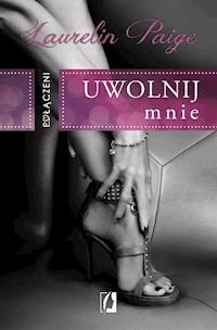 Połączeni. Uwolnij mnie - Laurelin Paige - ebook