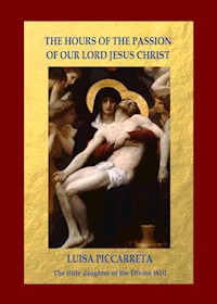 The Hours of the Passion of Our Lord Jesus Christ - Studiengruppe Hl. Hannibal di Francia - ebook