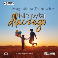 Nie pytaj dlaczego - Magdalena Trubowicz - audiobook