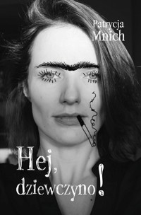 Hej, dziewczyno! - Mnich Patrycja - książka
