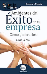 GuíaBurros Ambientes de éxito en tu empresa - Silvia García - ebook