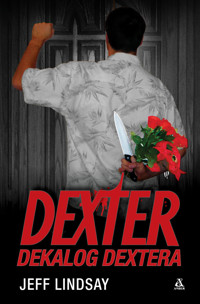 Dexter: Dekalog Dextera - Jeff Lindsay - książka
