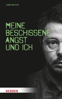 Meine beschissene Angst und ich - Sebastian Keck - ebook