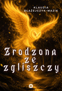 Zrodzona ze zgliszczy - Klaudia Błażejczyk-Mazik - ebook