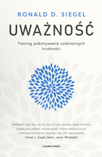 Uważność. Trening pokonywania codziennych trudności - Ronald D. Siegel - ebook + książka