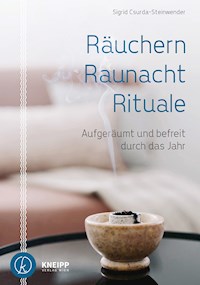 Räuchern, Raunacht, Rituale - Sigrid Csurda-Steinwender - ebook