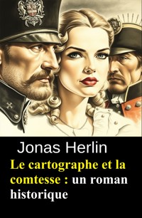 Le cartographe et la comtesse : un roman historique - Jonas Herlin - ebook
