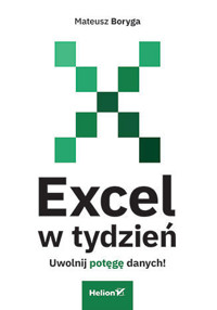 Excel w tydzień. Uwolnij potęgę danych! - Mateusz Boryga - książka