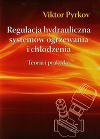 Regulacja hydrauliczna systemów ogrzewania i chłodzenia - Pyrkov Viktor - książka