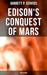 Edison's Conquest of Mars (Sci-Fi Classic) - Garrett P. Serviss - ebook