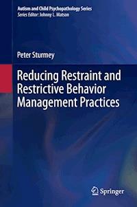 Reducing Restraint and Restrictive Behavior Management Practices - Peter Sturmey - ebook