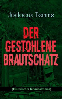 Der gestohlene Brautschatz (Historischer Kriminalroman) - Jodocus Temme - ebook