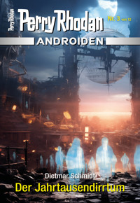 Androiden 3: Der Jahrtausendirrtum -  Dietmar Schmidt - ebook